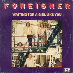 Foreigner : Waiting for a Girl Like You - Feels Like the First Time